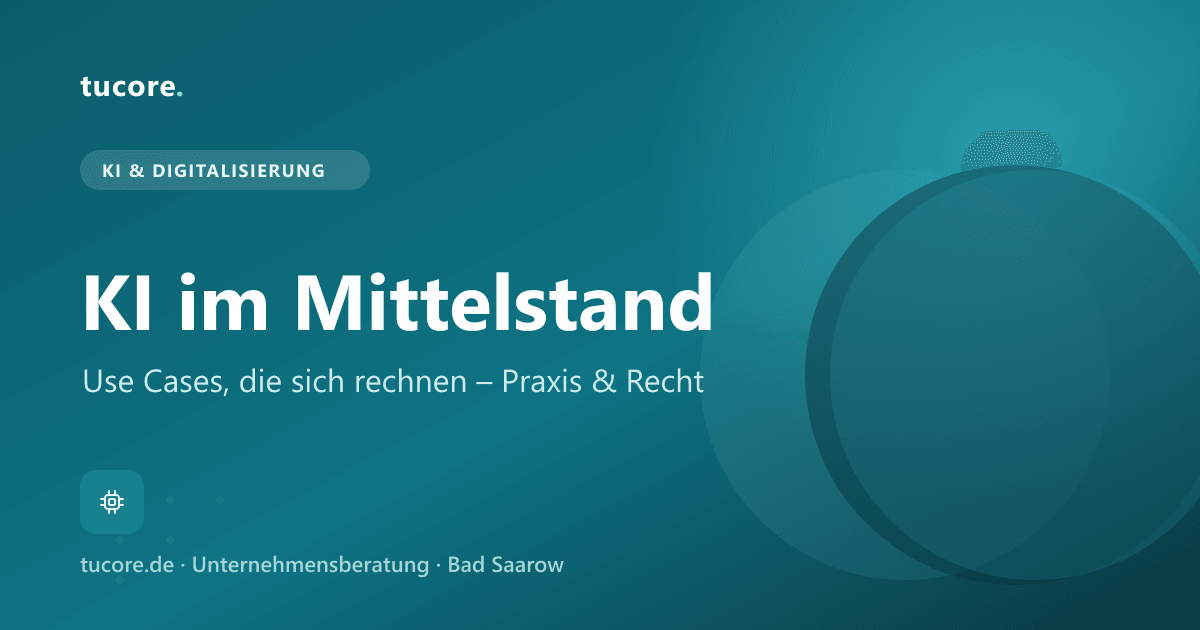 tucore Insights – KI im Mittelstand: Use Cases, die sich rechnen